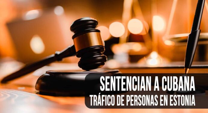 ¡Insólito! Sentencian a una Cubana por Tráfico de Personas en Estonia