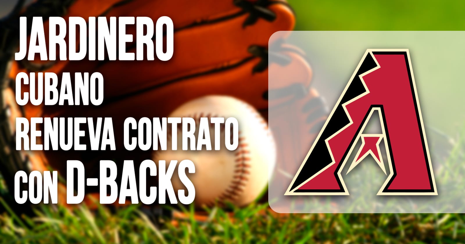 Jardinero Cubano Extiende Contrato con D-Backs