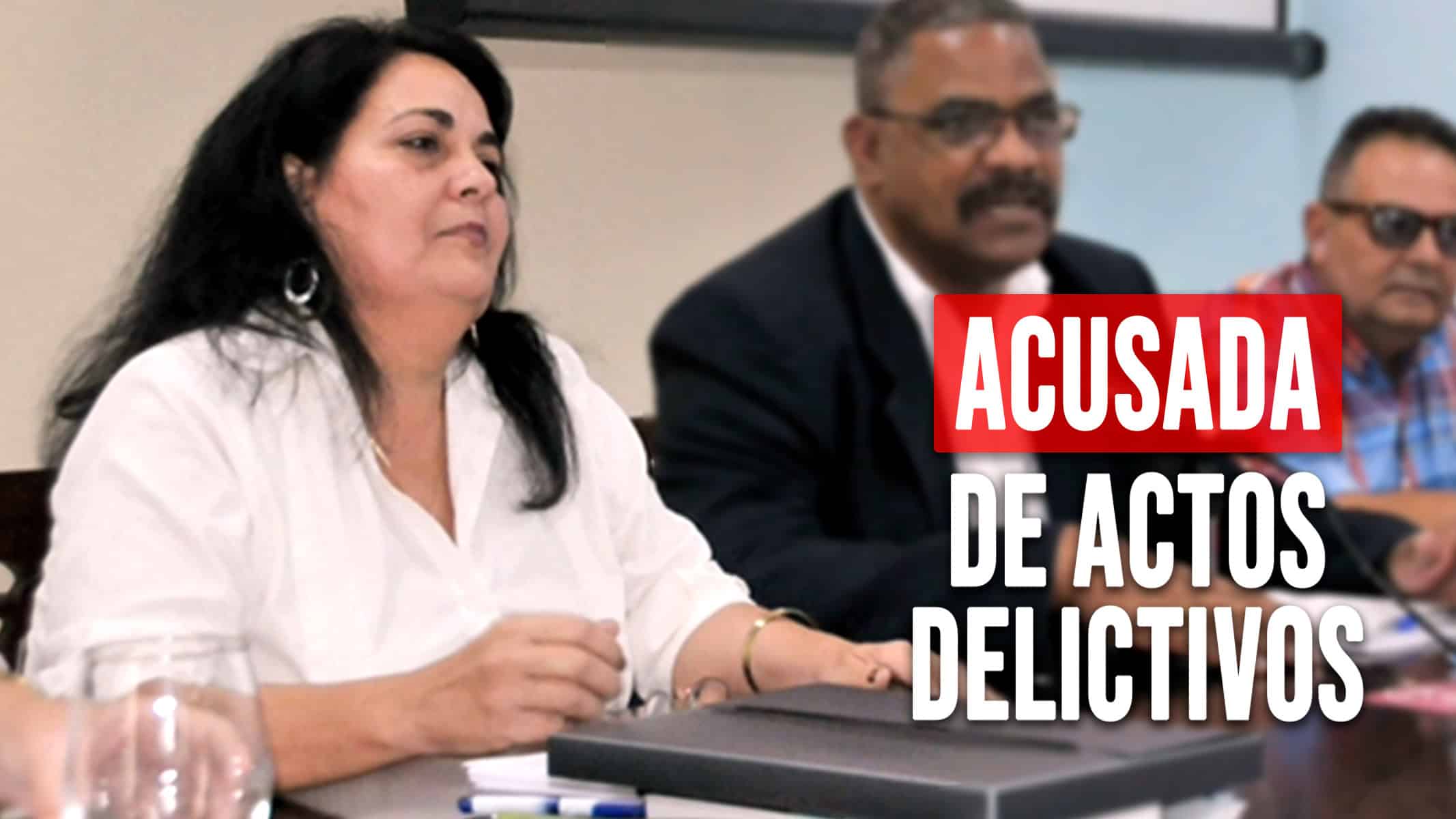 Jueza Cubana y Diputada a la Asamblea Nacional es Acusada de Varios Actos Delictivos