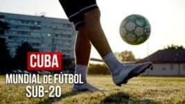 ¡Cuba al Mundial de Fútbol Sub-20! La Selección Cubana Logra su Regreso Después de Más de Una Década 