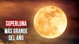 ¿Listo Para la Superluna Más Grande del Año? Te Contamos Cómo y Cuándo Verla