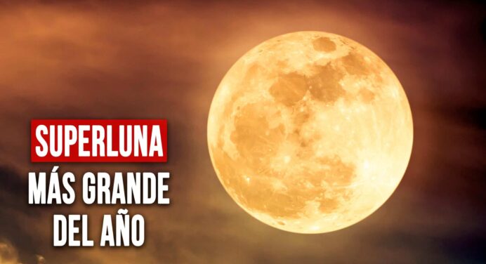 ¿Listo Para la Superluna Más Grande del Año? Te Contamos Cómo y Cuándo Verla