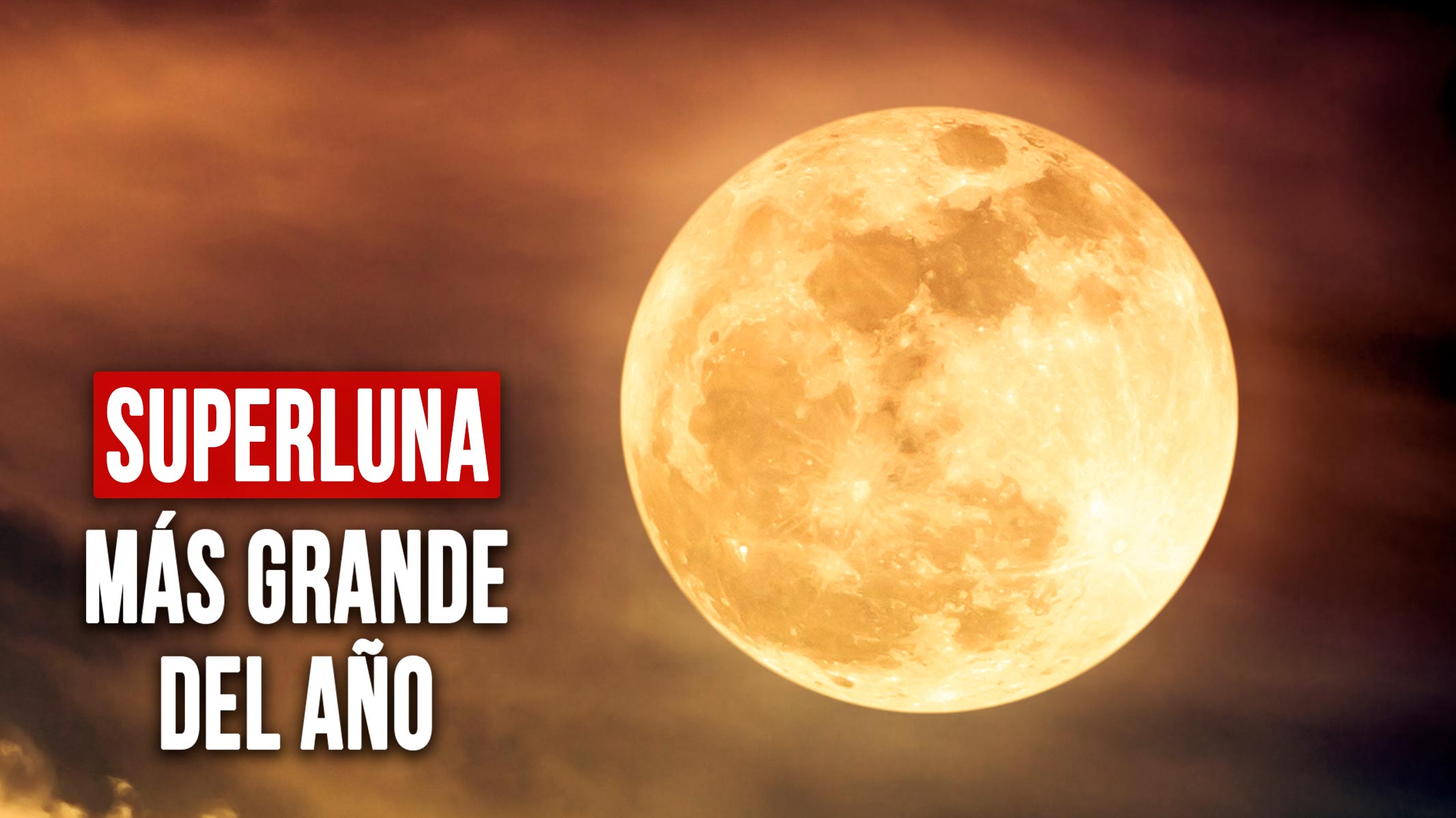 ¿Listo Para la Superluna Más Grande del Año? Te Contamos Cómo y Cuándo Verla