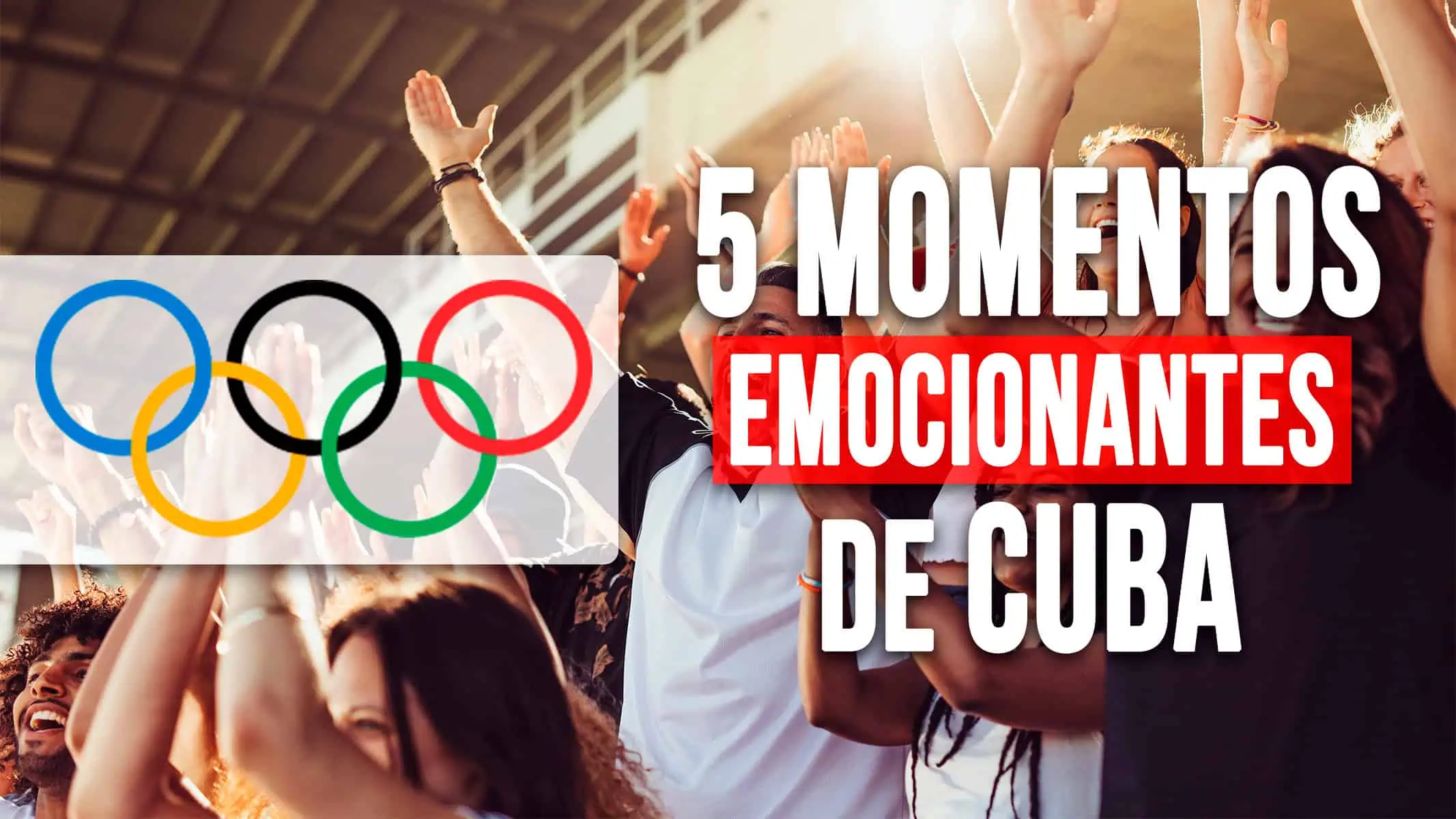 Los 5 Momentos Más Emocionantes de Cuba en los Juegos Olímpicos: Hazañas Para Recordar