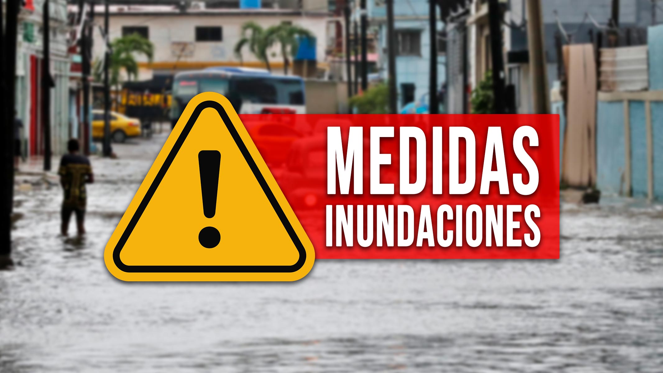 Anuncian Medidas Preventivas y de Organización en La Habana por Inundaciones