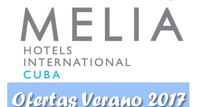 Meliá Ofertas verano 2017 en Cuba