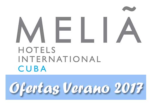 Meliá Ofertas verano 2017 en Cuba