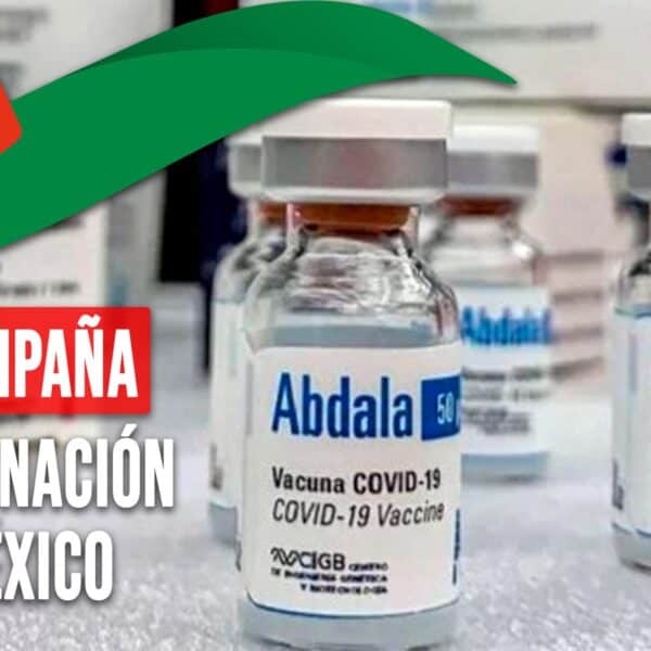 México Incluye Abdala en su Campaña de Vacunación