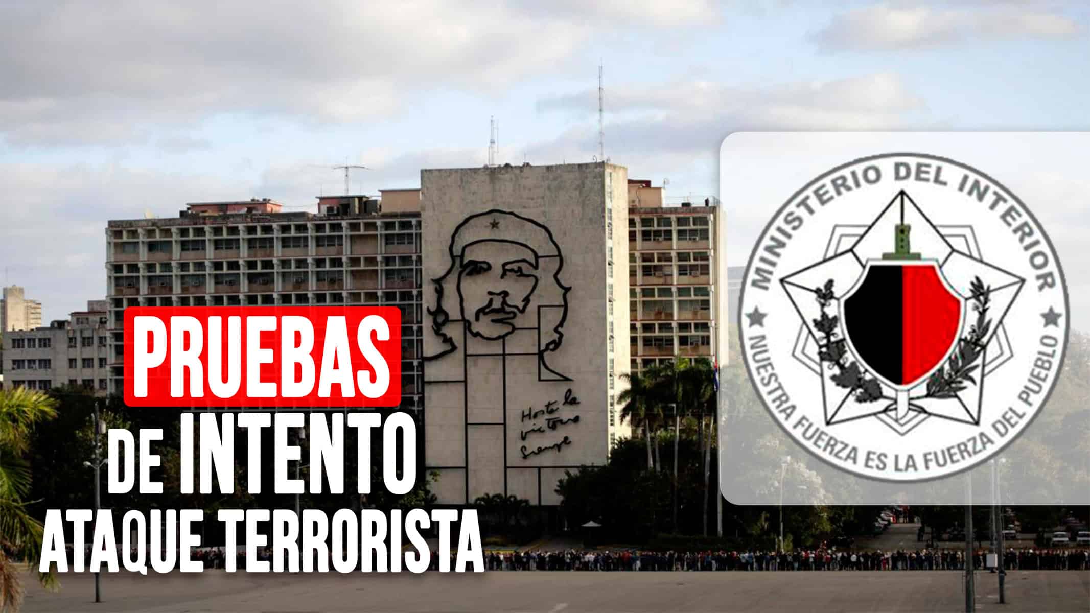 Ministerio del Interior de Cuba Asegura que Tiene Pruebas de Intento de Ataque Terrorista de EEUU