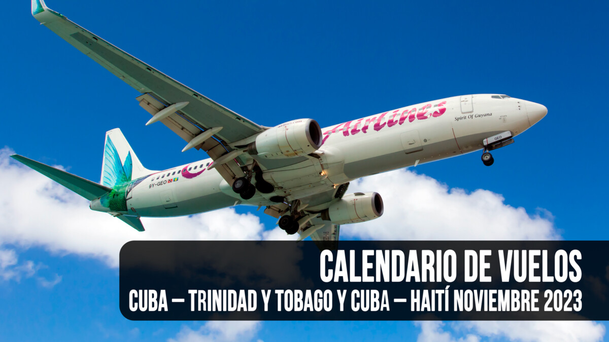 Mira el Calendario de Vuelos Cuba – Trinidad y Tobago y Cuba – Haití Noviembre 2023