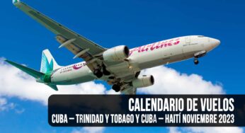 Mira el Calendario de Vuelos Cuba – Trinidad y Tobago y Cuba – Haití Noviembre 2023