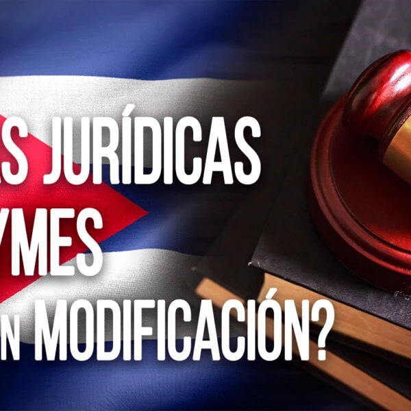 Mipymes Cubanas modificar normas juridicas