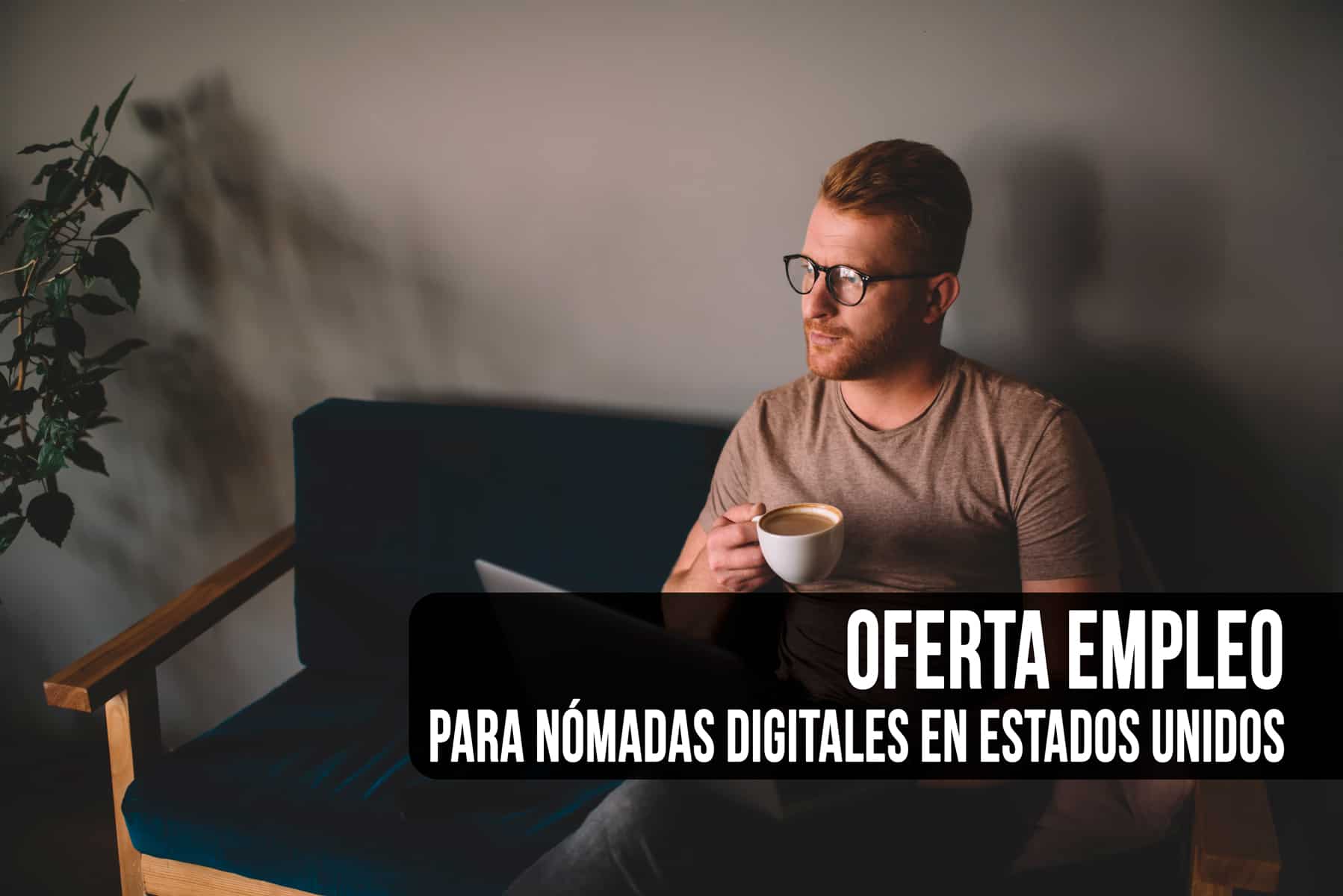 Nueva Oferta Empleo Remoto en Estados Unidos para Nómadas Digitales por $36 Dólares la Hora