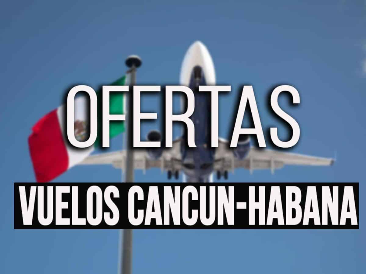 Nueva Oferta de Vuelos Habana-Cancún con Cubatur