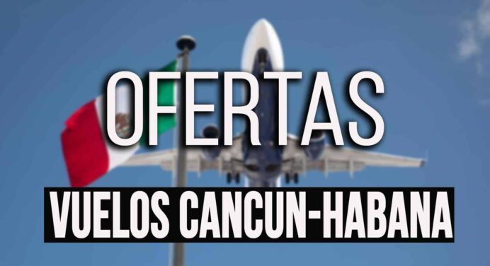 Nueva Oferta de Vuelos Habana – Cancún con Cubatur 2022