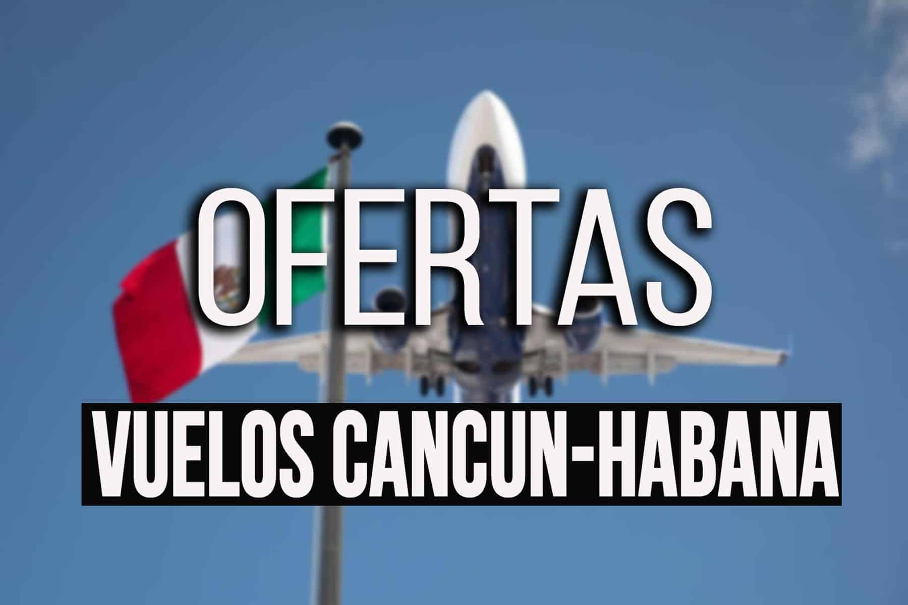 Nueva Oferta de Vuelos Habana-Cancún con Cubatur