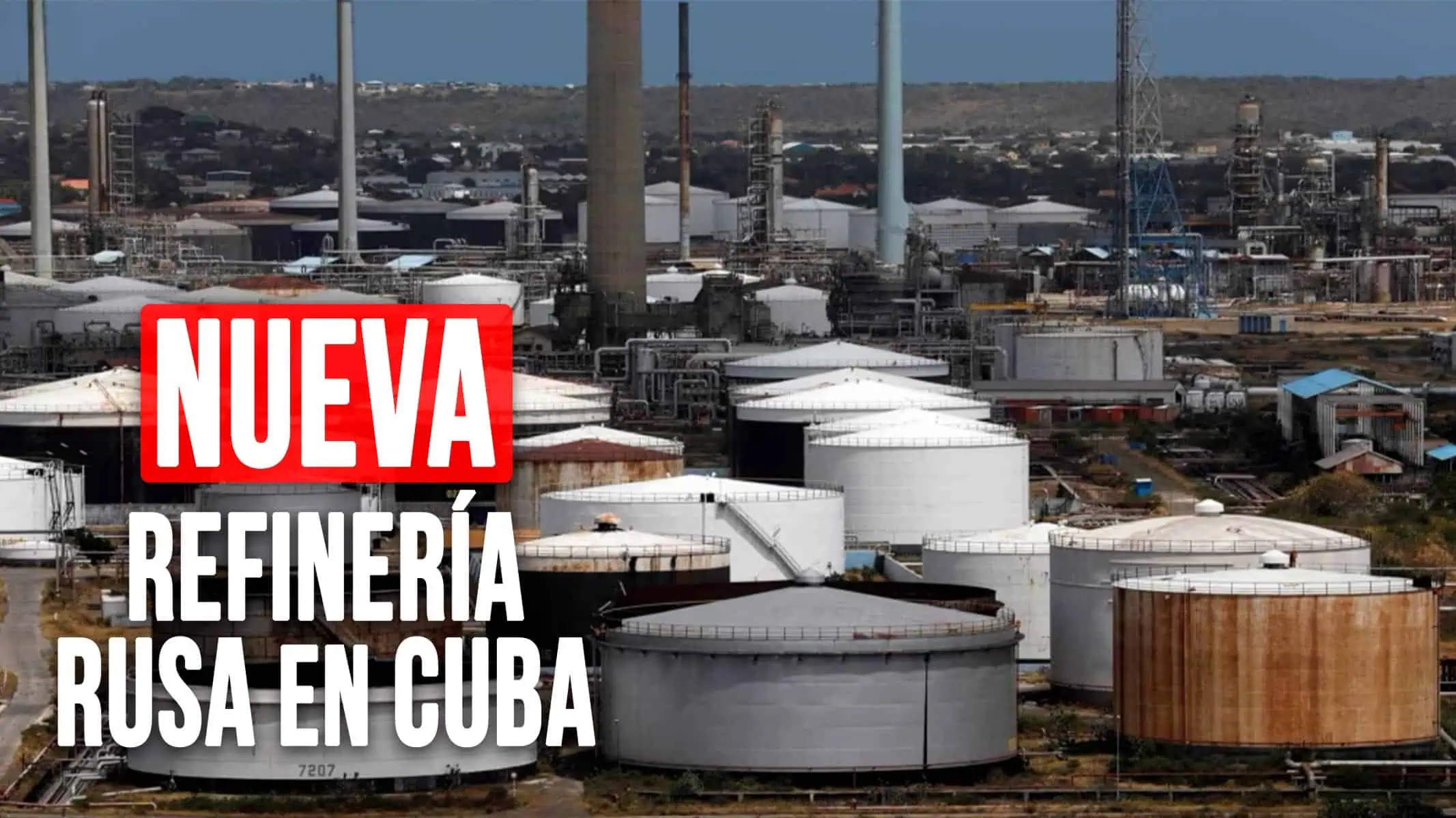 Nueva Refinería Rusa en Cuba: ¿La Solución a la Crisis de Petróleo en la Isla?