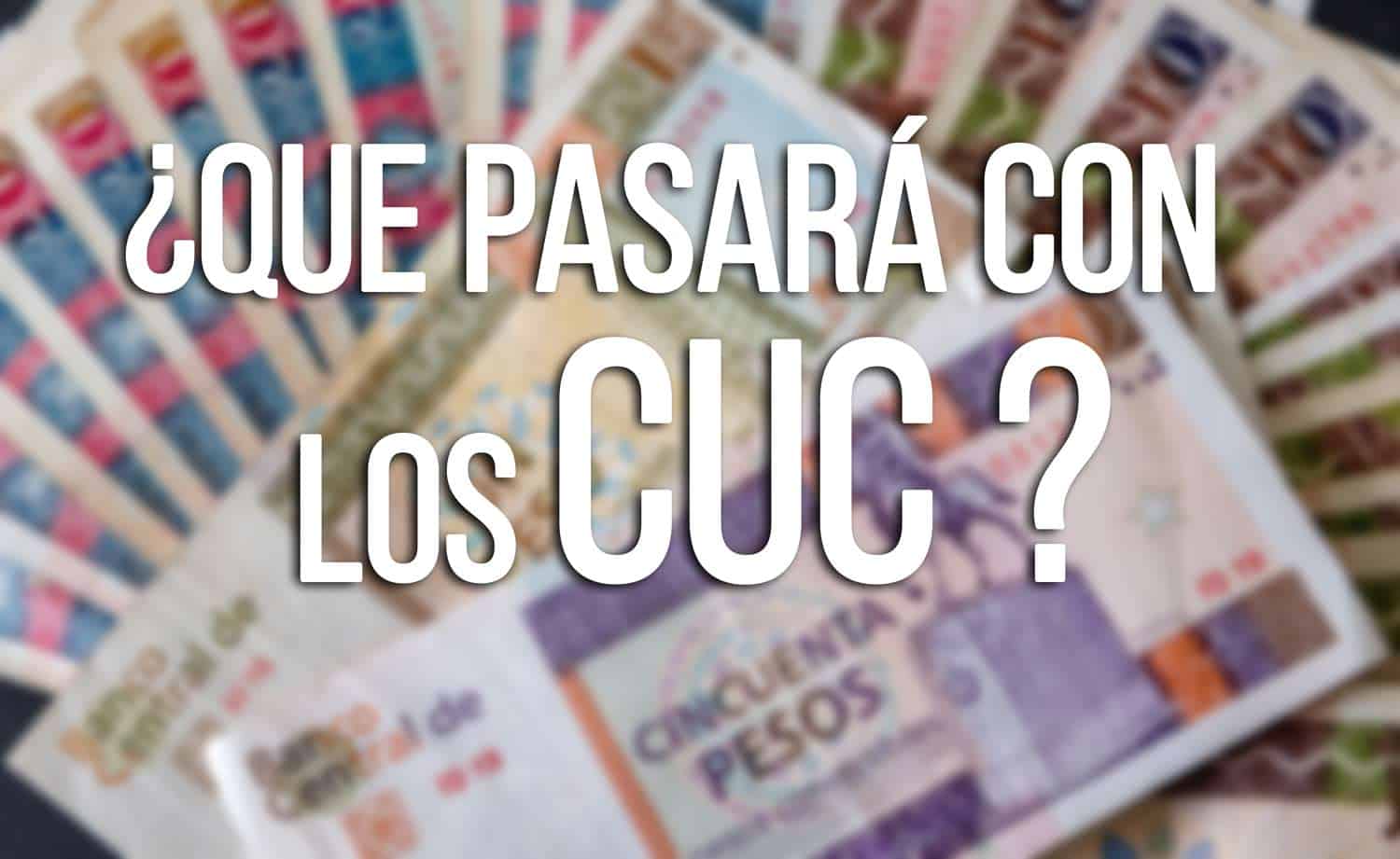 Nuevas Medidas sobre los Pesos Convertibles CUC