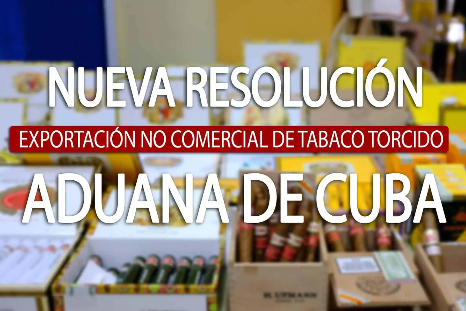 Nuevas Normas para la Exportación no Comercial de Tabaco Torcido en Cuba