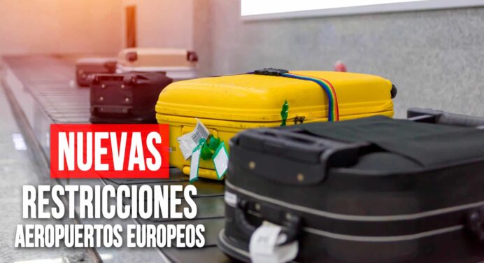 Nuevas Restricciones en Aeropuertos Europeos: Equipaje de Mano y Líquidos