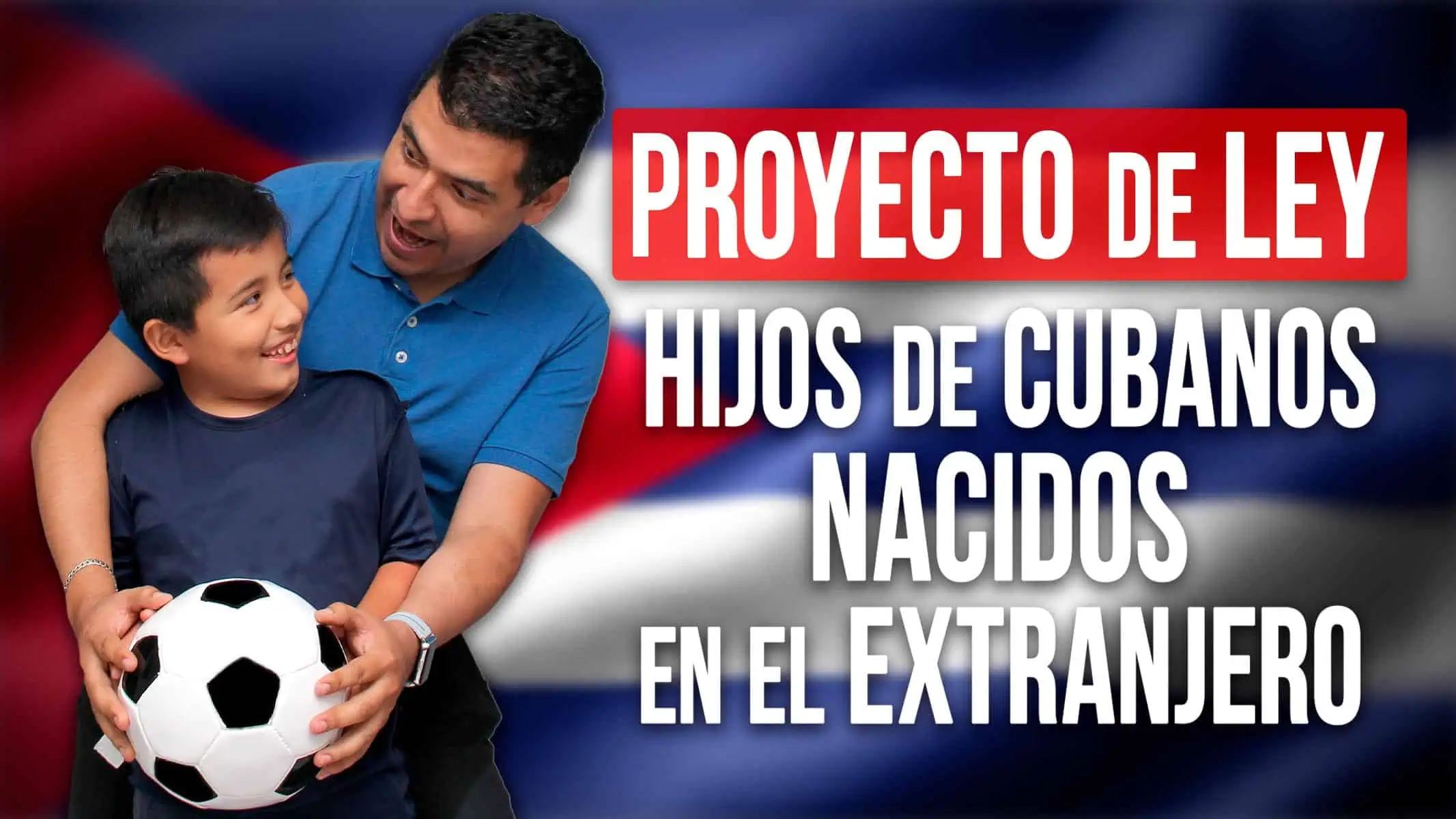 Nuevo Proyecto de Ley: ¿Cómo Afectará a los Hijos de Cubanos Nacidos en el Extranjero?