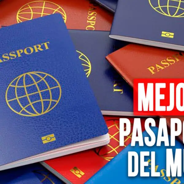 Nuevo Ranking Revela los Mejores Pasaportes del Mundo: Te Sorprenderá Cuál es el Primero