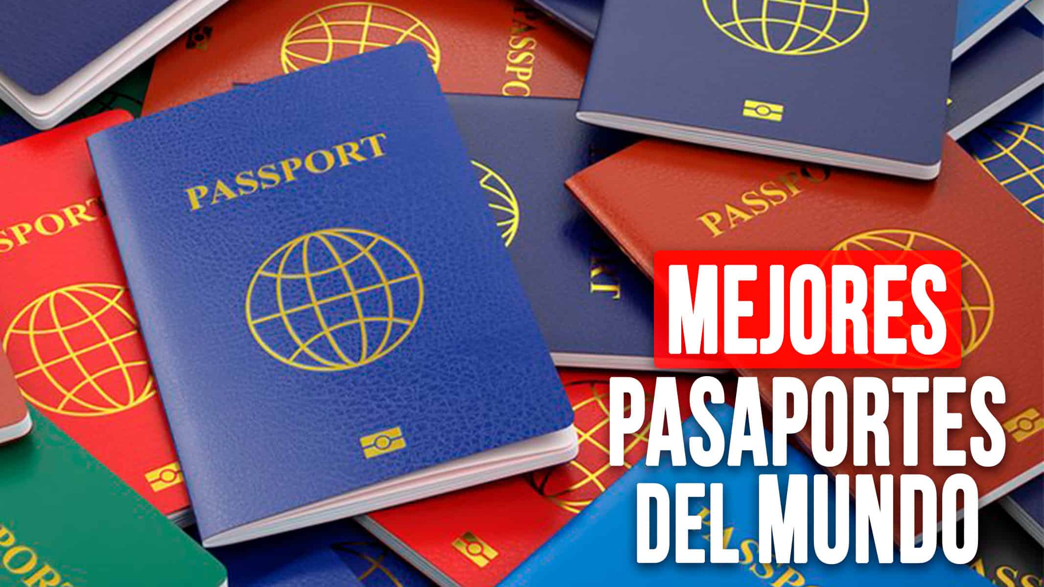 Nuevo Ranking Revela los Mejores Pasaportes del Mundo: Te Sorprenderá Cuál es el Primero