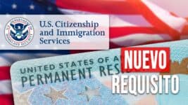 ¡Entérate! Nuevo Requisito Para Permiso de Trabajo y Green Card en Estados Unidos