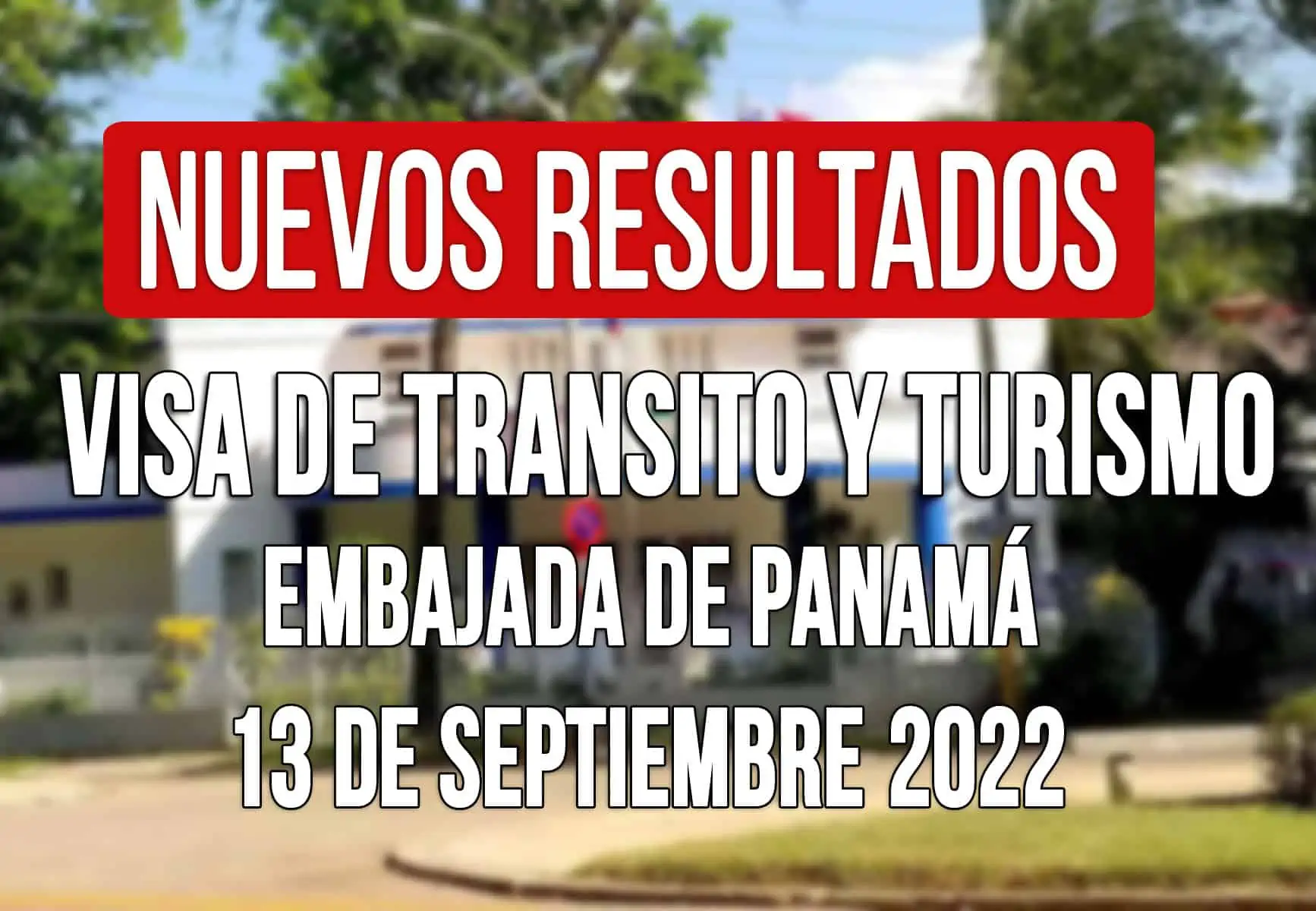 Nuevos Resultados a las Solicitudes de de Visas de Tránsito y Turismo a Panamá 13 de Septiembre