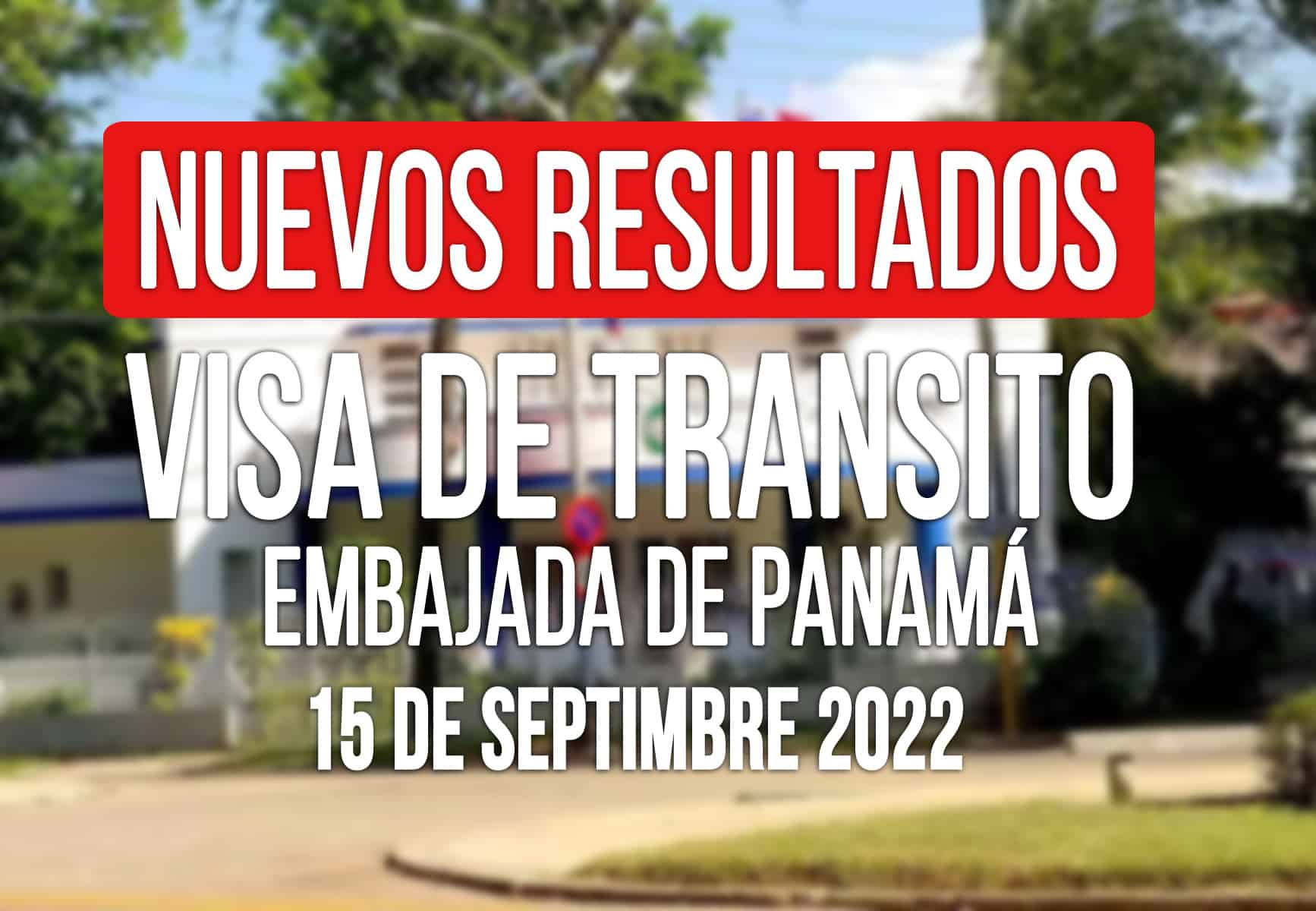 Nuevos Resultados de Solicitudes de Visas de Tránsito a Panamá 15 de Septiembre