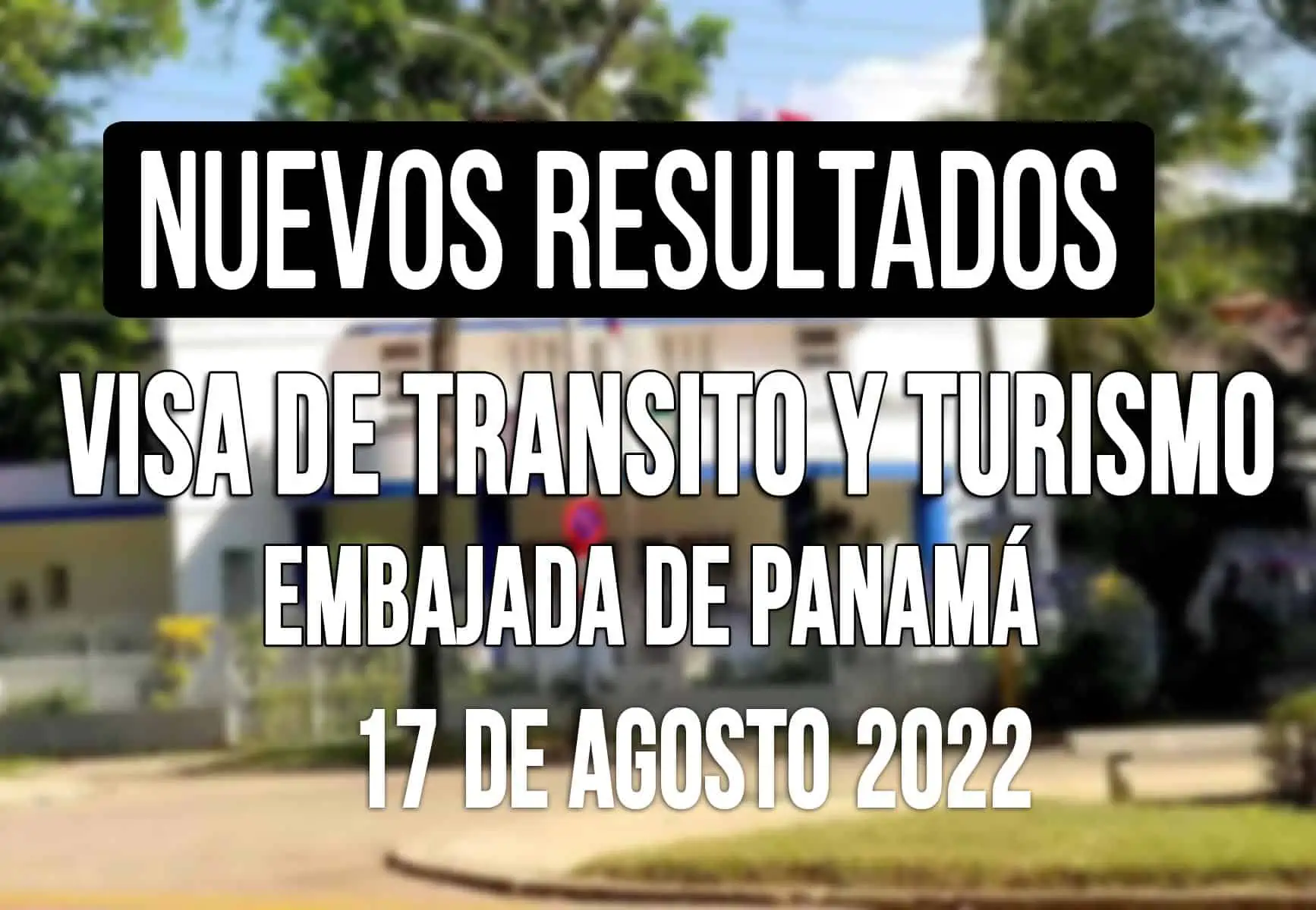 Nuevos Resultados de Visa de Tránsito y Turismo para Panamá 17 de Agosto