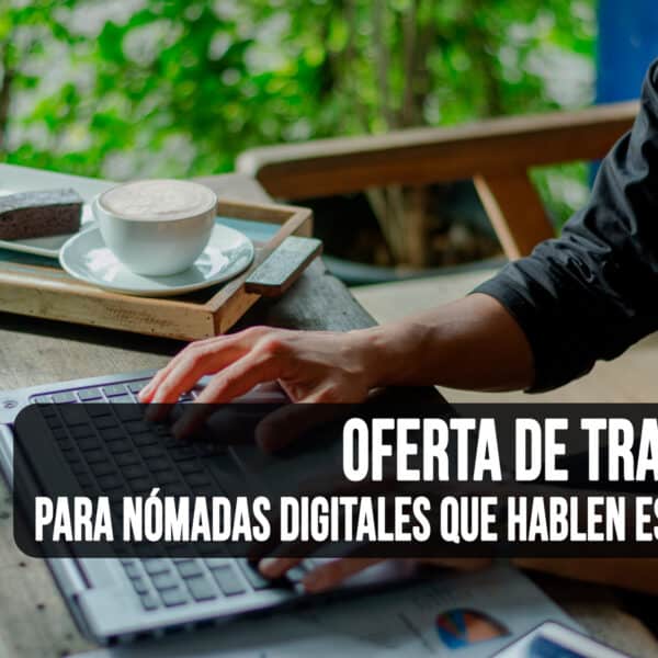 Oferta de Trabajo Remoto en Estados Unidos para Nómadas Digitales que Hablen Español