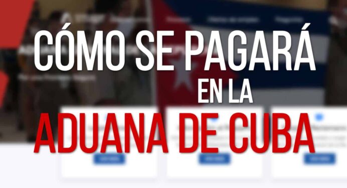 ¿Cómo se realizarán los Pagos de Aranceles de Aduana en Cuba a partir del 21 de Junio?