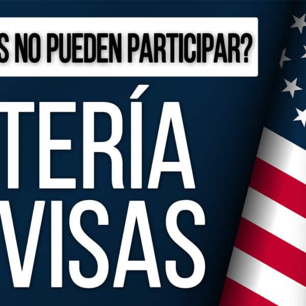 Estos Países NO pueden Participar en la Lotería de Visas de Estados Unidos DV-2025