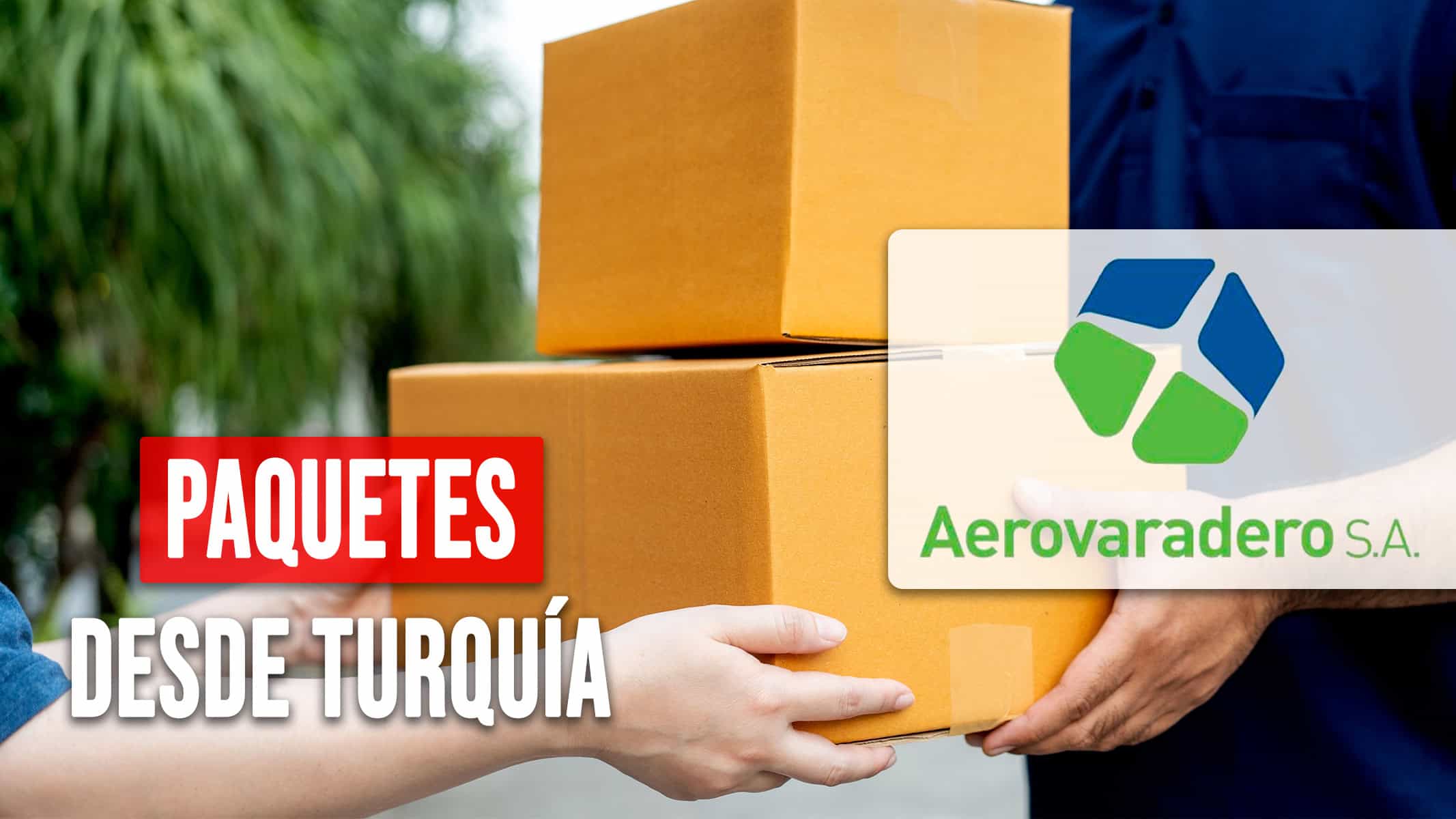 Ahora Puedes Enviar Paquetes Desde Turquía a Cuba con Aerovaradero