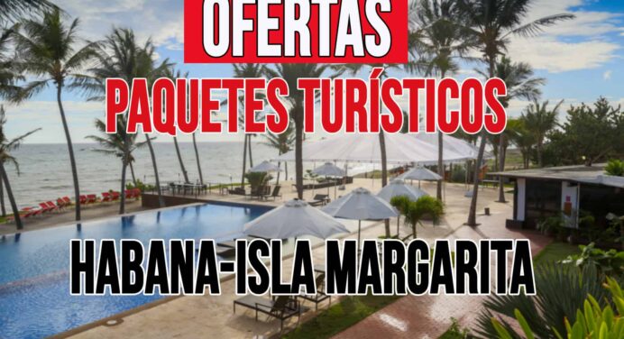 Paquetes Turísticos Habana – Isla Margarita con Cubatur