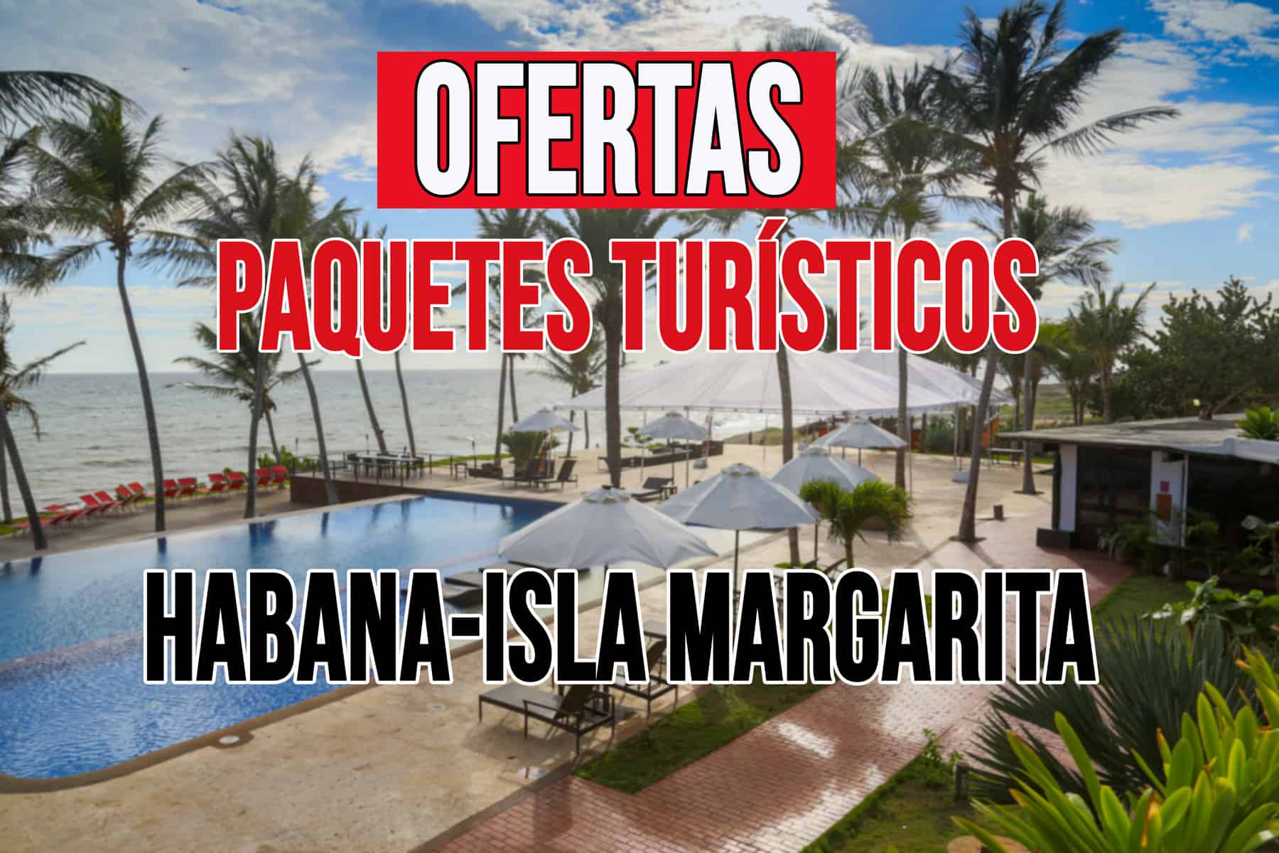 Anuncia Oferta Turistico Habana - Isla Margarita