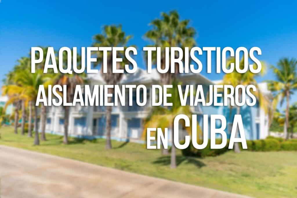 Estos son los Paquetes Turísticos para Aislamiento de Viajeros en Cuba