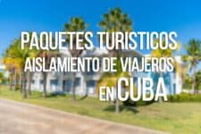 Paquetes Turísticos para Aislamiento de Viajeros en Cuba