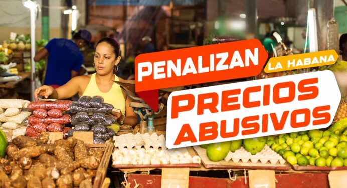 Penalizan Precios Abusivos en La Habana: Esto fue lo que Sucedió