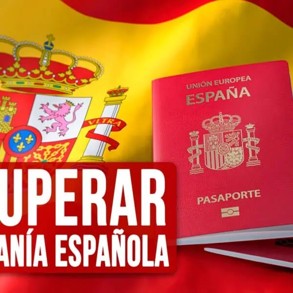¿Perdiste tu Ciudadanía Española? Esto Debes Hacer Para Recuperarla