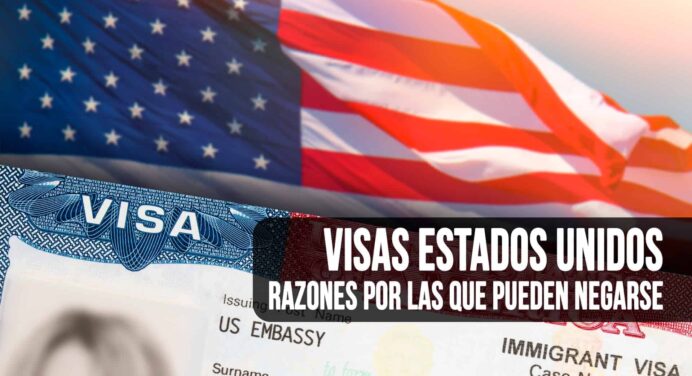 ¿Por qué te Pueden Negar la Visa a Estados Unidos?