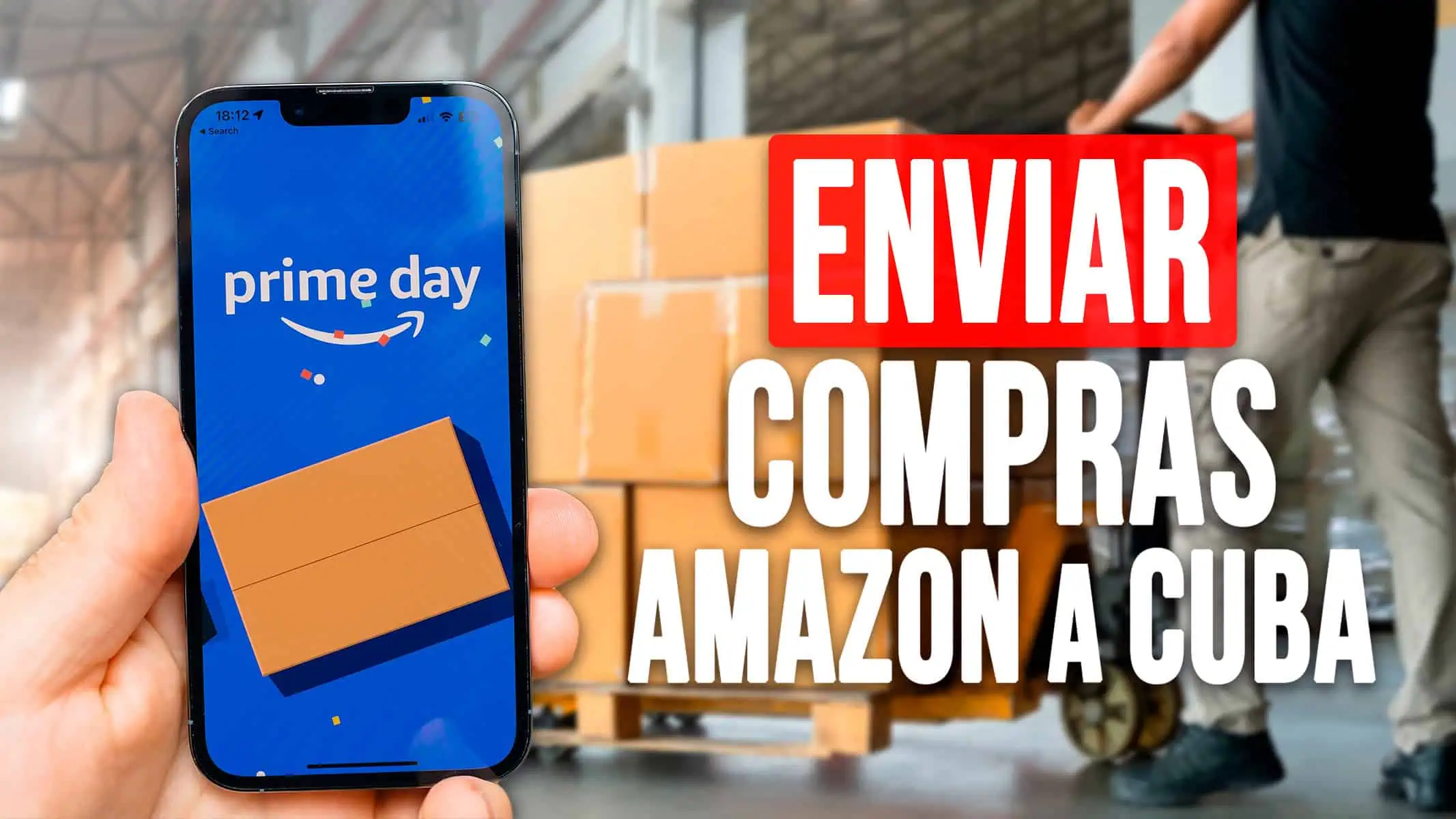 Prime Day 2024: Guía Definitiva para Enviar Compras de Amazon a Cuba