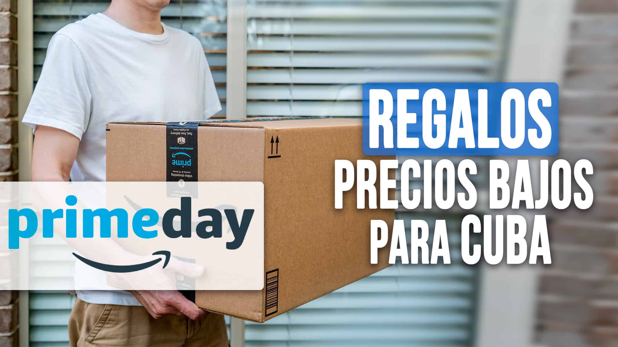 Prime Day 2024: Regalos Esenciales y a Precios Bajos Para tus Seres Queridos en Cuba