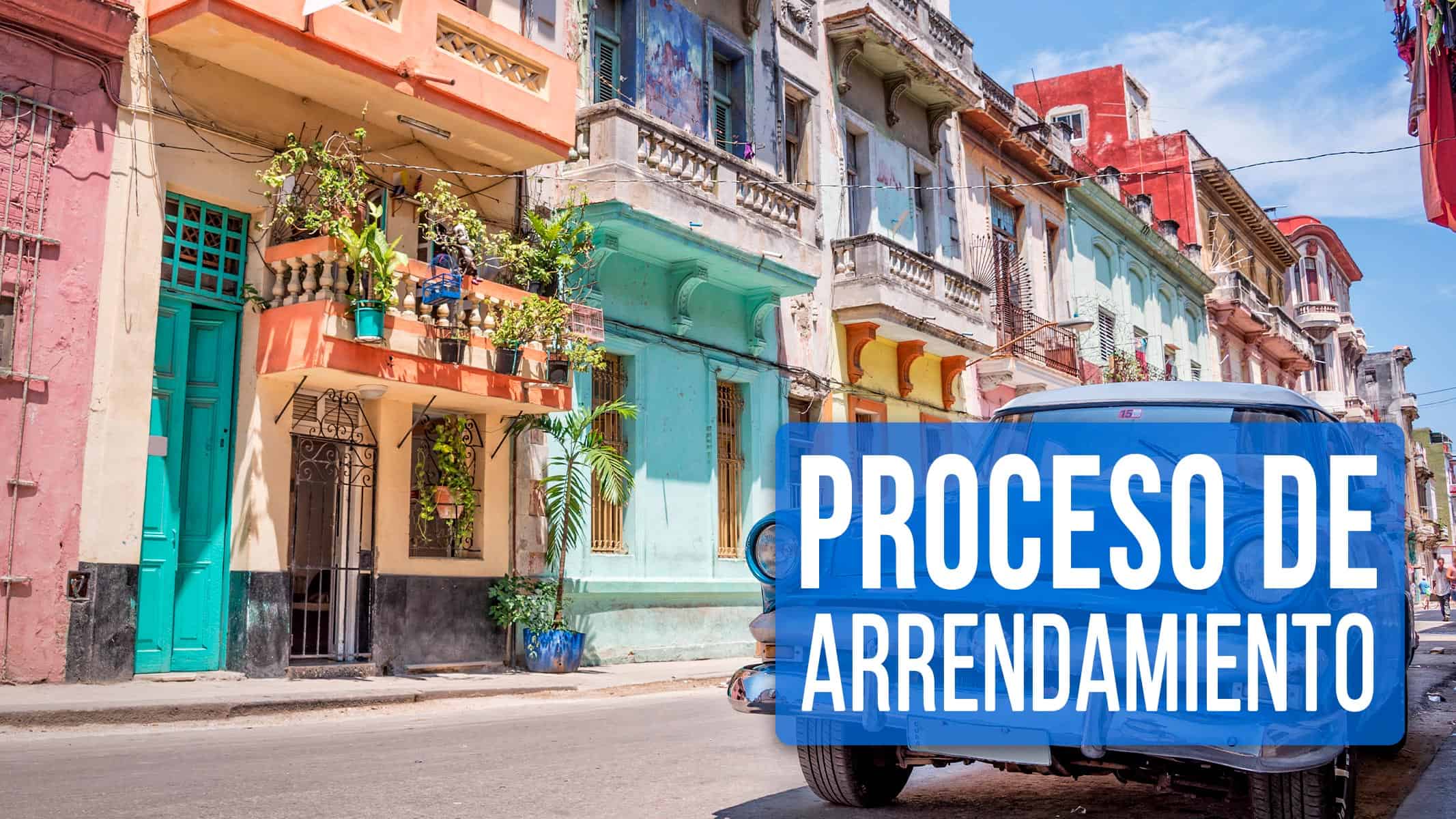 Proceso de Arrendamiento en La Habana: Requisitos y Pasos Clave