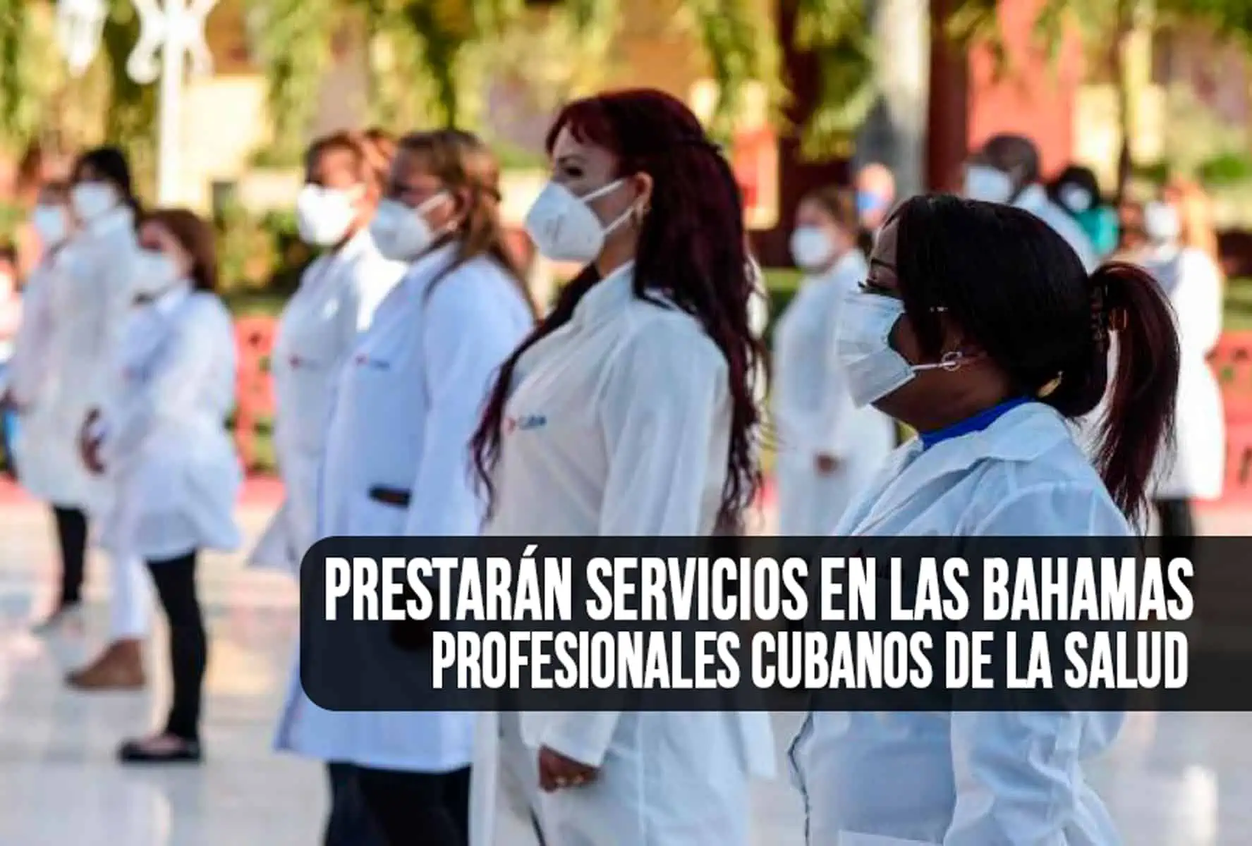 Profesionales Cubanos de la Salud Prestarán Servicios en Las Bahamas