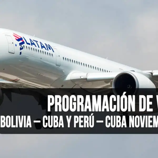 Programación de Vuelos Bolivia – Cuba y Perú – Cuba Noviembre 2023