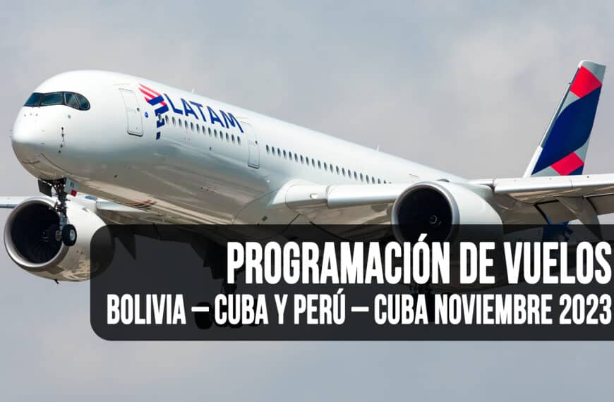 Programación de Vuelos Bolivia – Cuba y Perú – Cuba Noviembre 2023