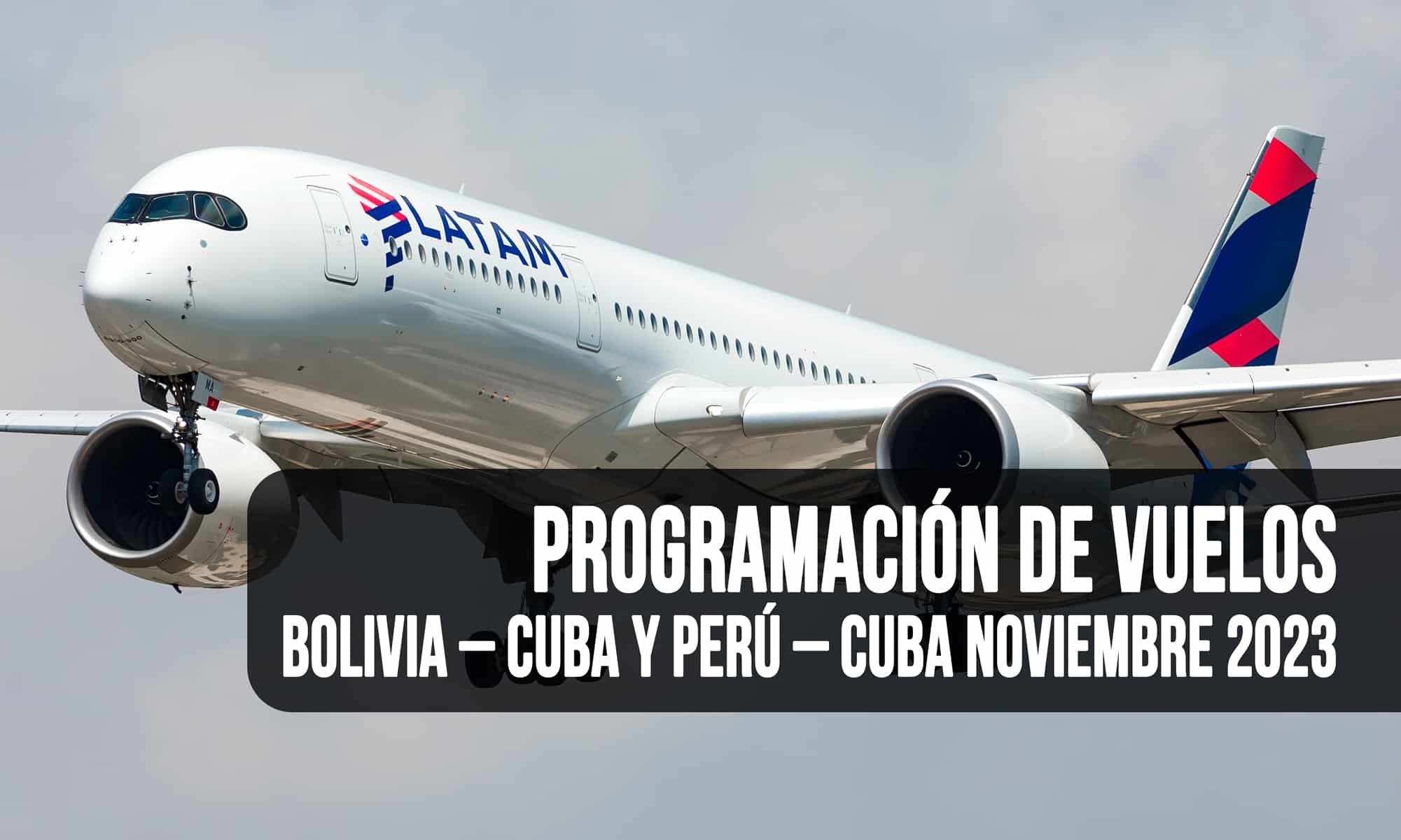 Programación de Vuelos Bolivia – Cuba y Perú – Cuba Noviembre 2023