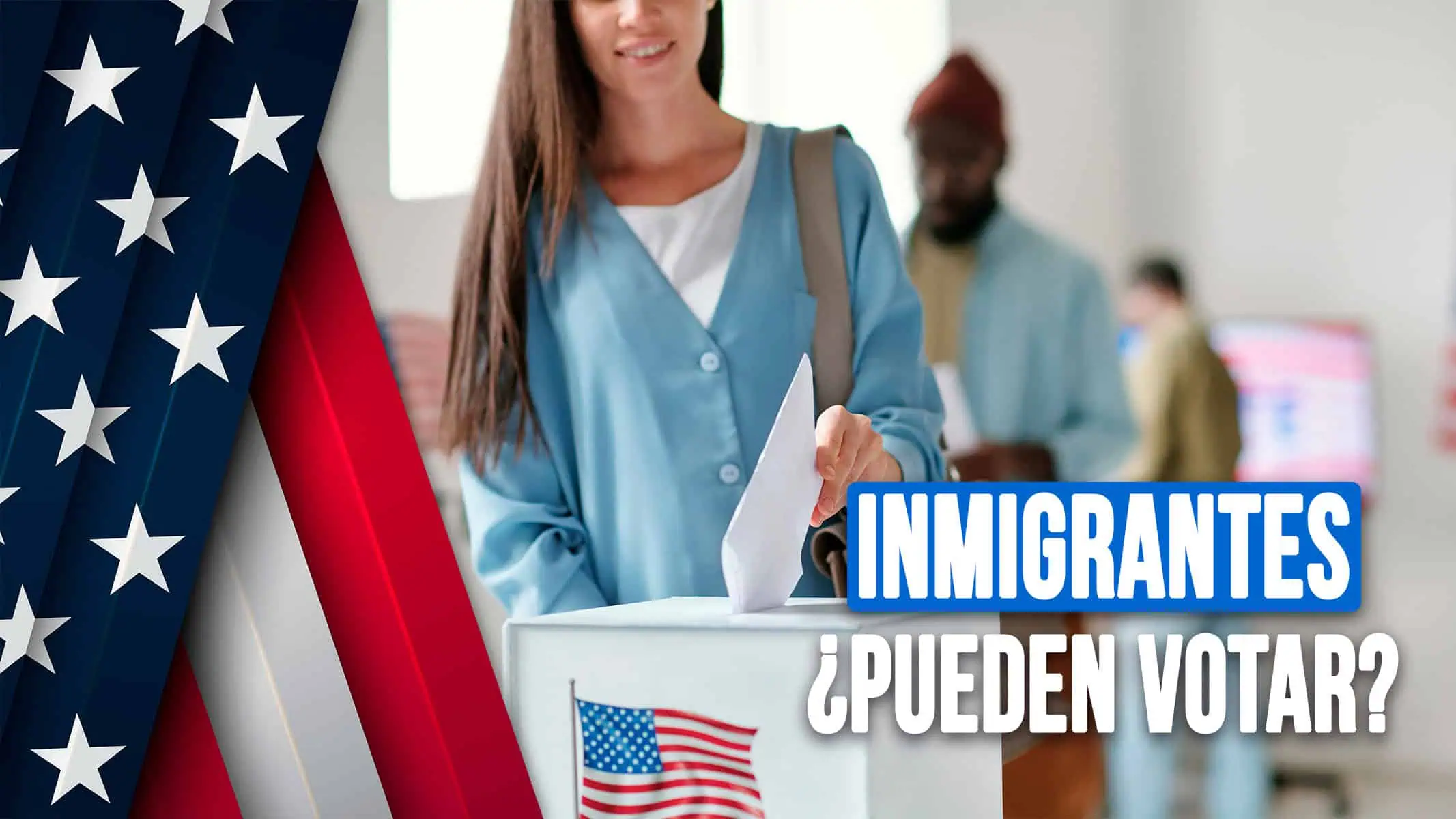 ¿Pueden los Inmigrantes Votar en las Elecciones Presidenciales de Estados Unidos?